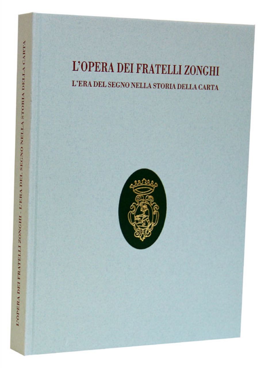 L’opera dei Fratelli Zonghi - L’Era del segno della Storia della Carta, Ed. Cartiere Miliani Fabriano - Fedrigoni Group, Fabrian